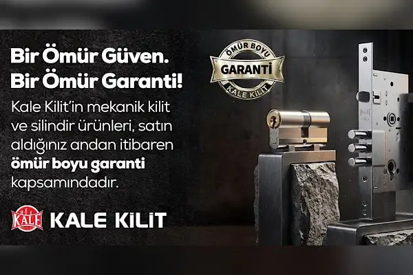 Kale Kilit’ten güvene kurumsal imza: Mekanik kilit ve silindirlerde ömür boyu garanti