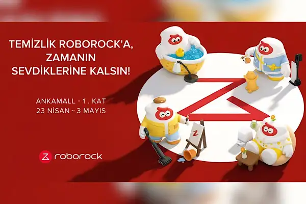 Roborock’tan Ankara’da deneyim alanı: “Temizlik Roborock’a, Zamanın Sevdiklerine Kalsın!” 