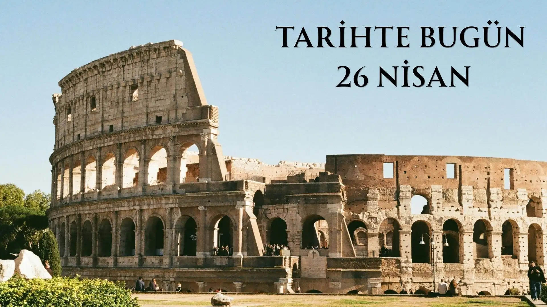 TARİHTE BUGÜN KÖŞESİ 26 NİSANDA TARİHTE NELER OLDU