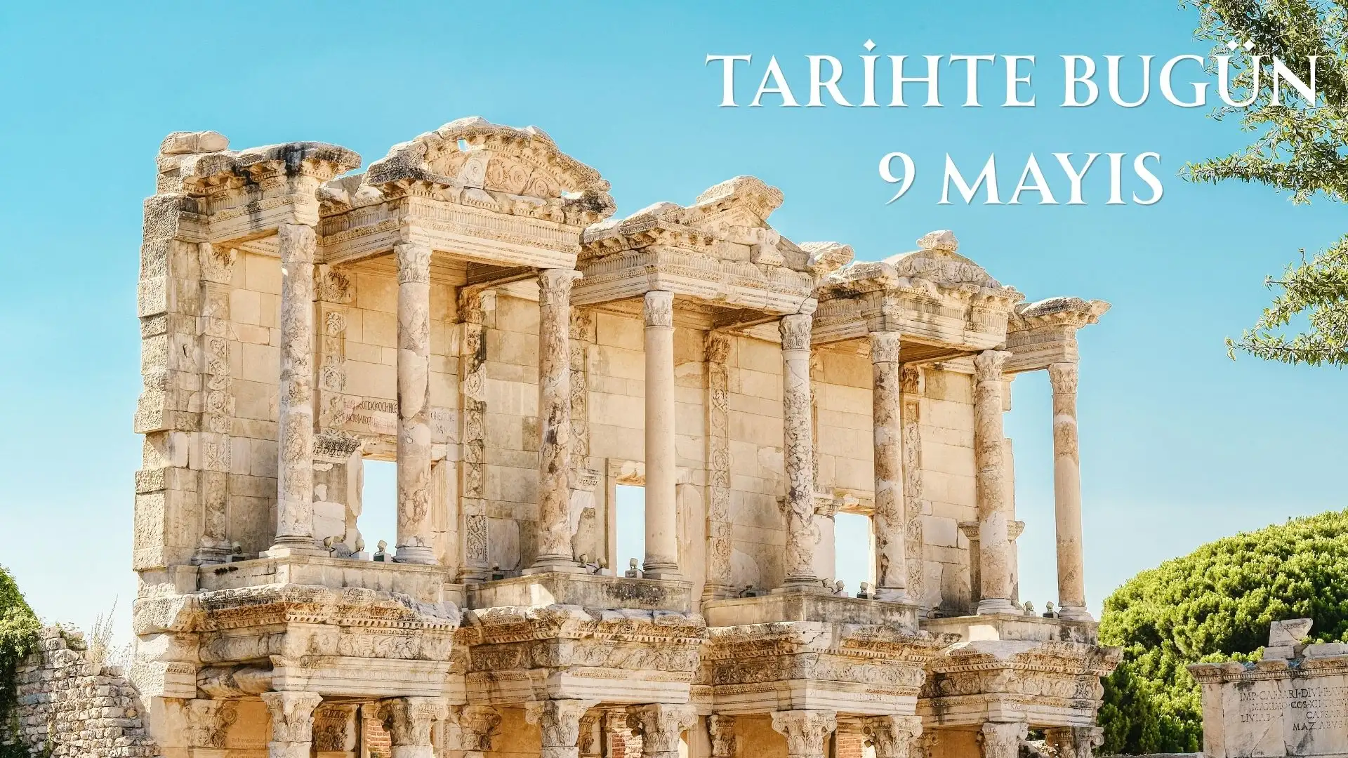 TARİHTE BUGÜN KÖŞESİ 9 MAYISTA TARİHTE NELER OLDU