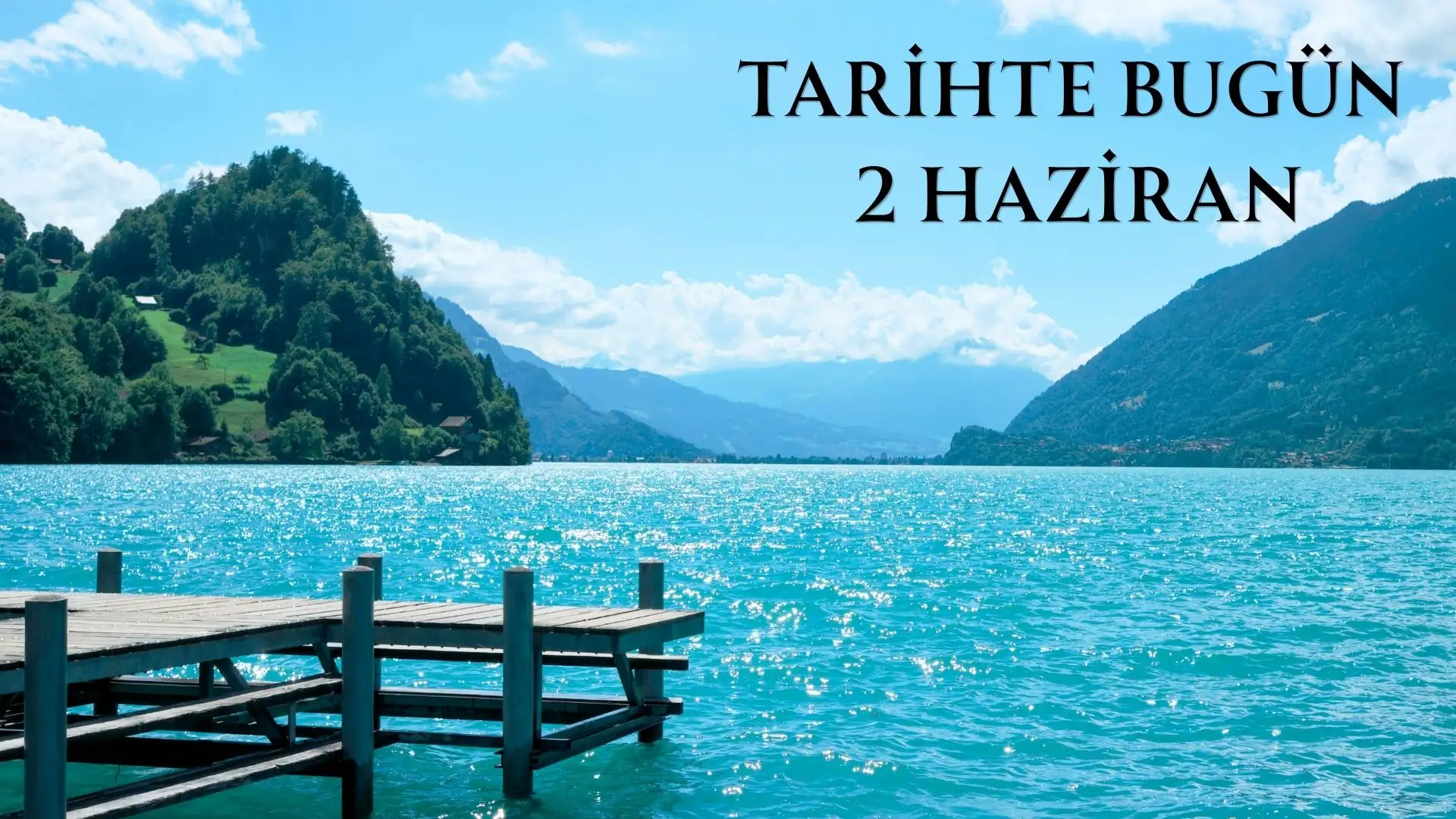 TARİHTE BUGÜN KÖŞESİ 2 HAZİRANDA TARİHTE NELER OLDU