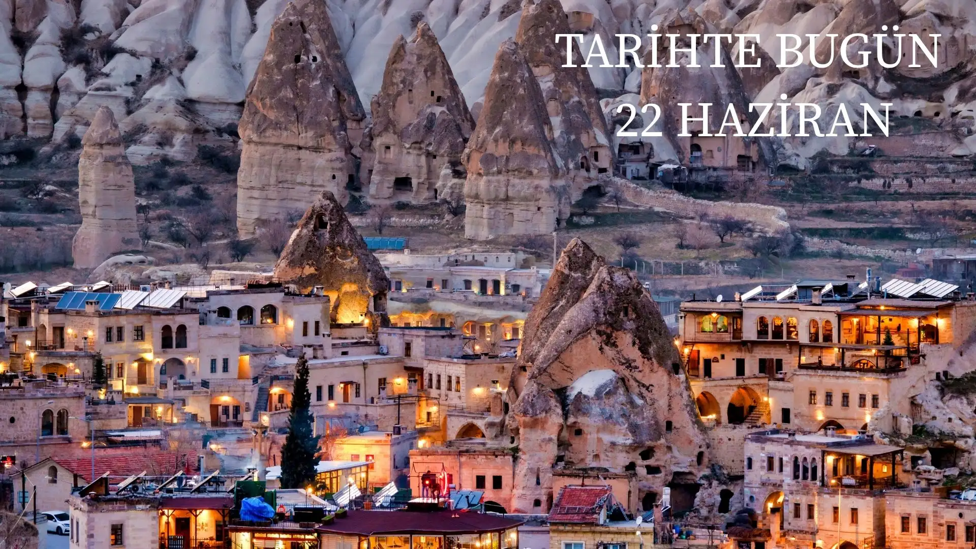 TARİHTE BUGÜN KÖŞESİ 22 HAZİRANDA TARİHTE NELER OLDU