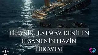 Titanik -  Batmaz Denilen Efsanenin Hazin Hikayesi
