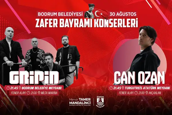 Bodrum’da 30 Ağustos Zafer Bayramı Gripin ve Can Ozan konserleriyle kutlanacak