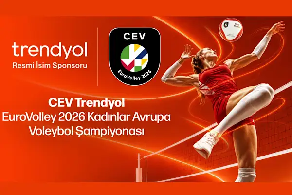 Trendyol, CEV EuroVolley 2026 Kadınlar Avrupa Voleybol Şampiyonası’nın isim sponsoru oldu