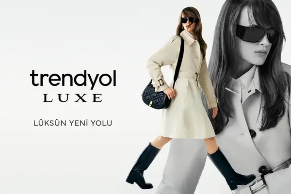 Trendyol, premium alışveriş deneyimini ‎Trendyol Luxe ile yeniden kurguluyor ‎