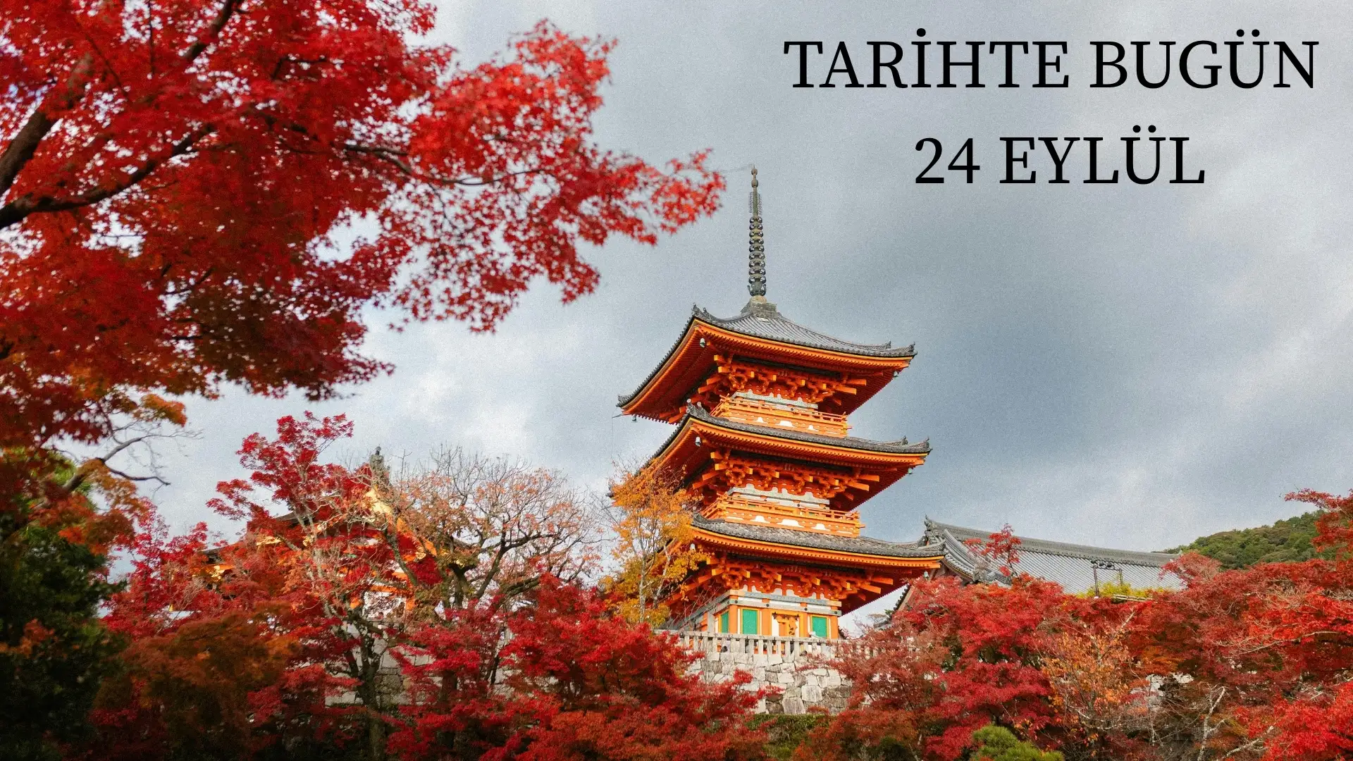 TARİHTE BUGÜN KÖŞESİ 24 EYLÜLDE TARİHTE NELER OLDU? 