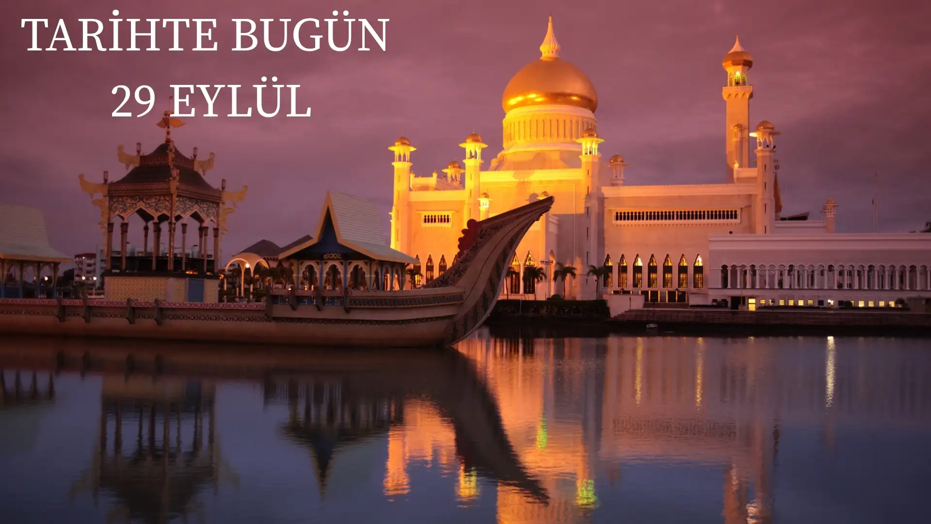 TARİHTE BUGÜN KÖŞESİ 29 EYLÜLDE TARİHTE NELER OLDU? 