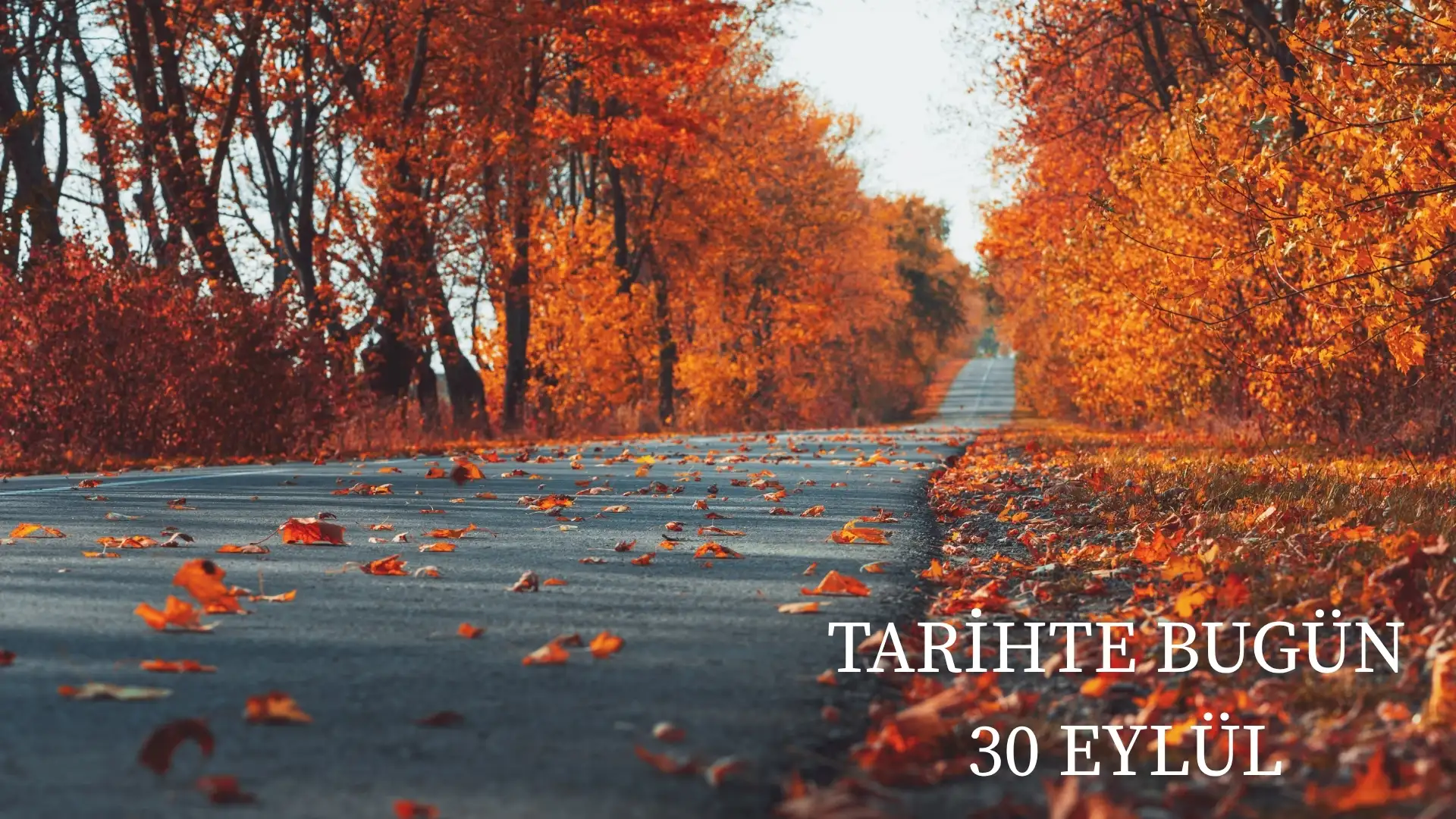 TARİHTE BUGÜN KÖŞESİ 30 EYLÜLDE TARİHTE NELER OLDU?