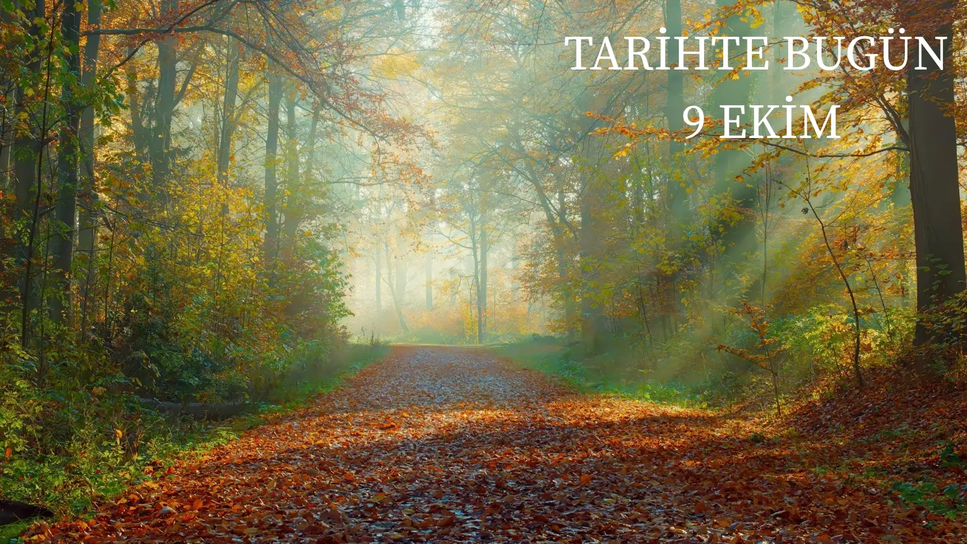 TARİHTE BUGÜN KÖŞESİ 9 EKİMDE TARİHTE NELER OLDU?