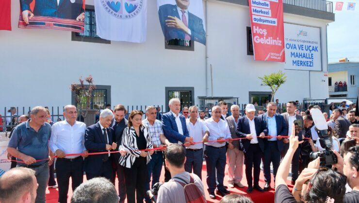 Adana’da Ova ve Uçak Mahalle Merkezi açıldı