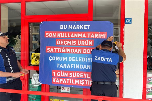 Çorum’da tarihi geçmiş ürün satan market 1 gün süreyle kapatıldı