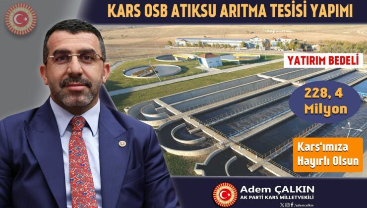 Kars OSB’ye 228,4 Milyon TL’lik dev yatırım: Atıksu Arıtma Tesisi geliyor