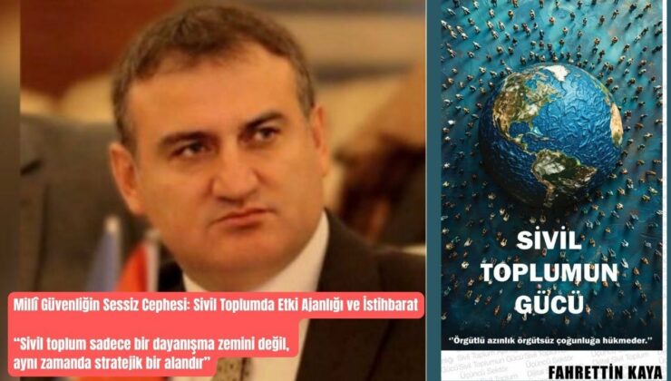 Fahrettin Kaya’nın kitabı çıktı: Millî Güvenliğin Sessiz Cephesi: Sivil Toplumda Etki Ajanlığı ve İstihbarat