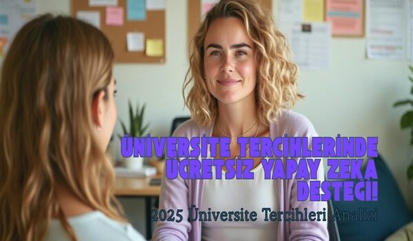 Üniversite tercihlerinde ücretsiz yapay zeka desteği