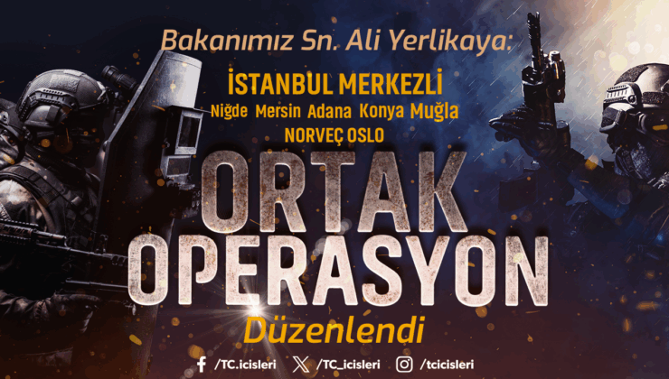 İstanbul Merkezli Niğde, Mersin, Adana, Konya ve Muğla ile Norveç Oslo’da Ortak Operasyon